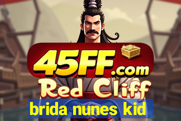 brida nunes kid